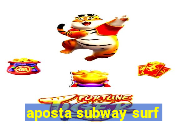 aposta subway surf